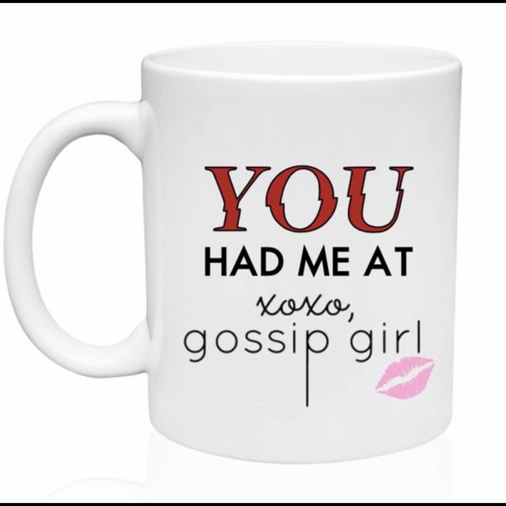 You had Me at Xoxo Gossip Girl Mug 💋 BRAND NEW